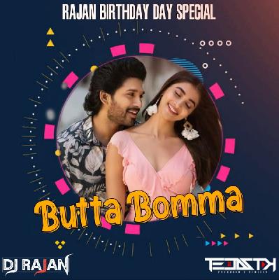 Butta Bomma - (Rajan Bday Special) - DJ Tejas TK X Dj Rajan Malapuri